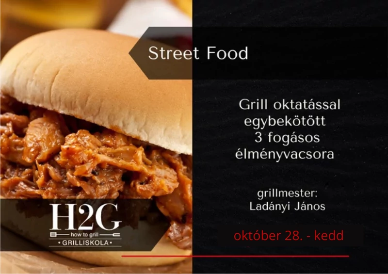 Street food - Grilloktatás és élményvacsora 2025.10. 28. - kedd