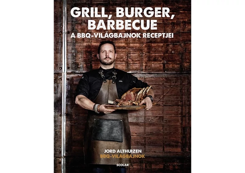 Grill, burger, barbecue - A BBQ világbajnok receptjei - Szakácskönyv