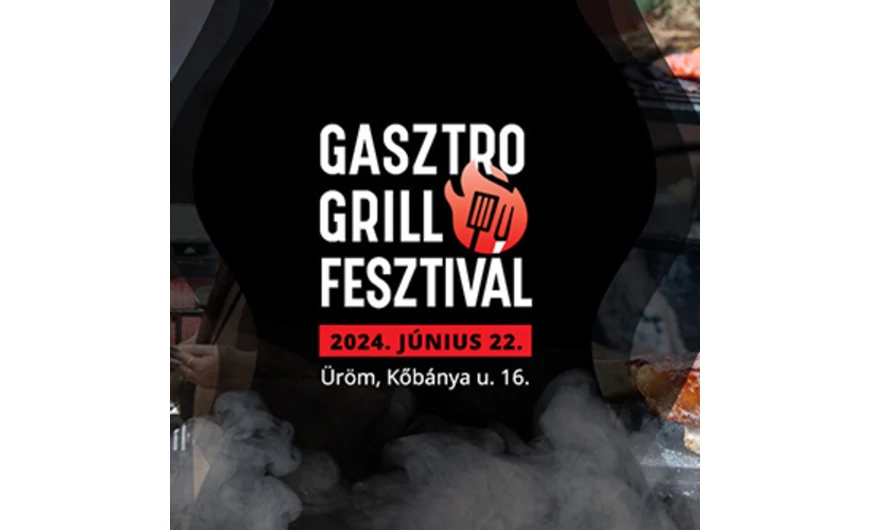 A grillezés szerelmeseit idén is várja a nyárindító Gasztro Grillfesztivál!